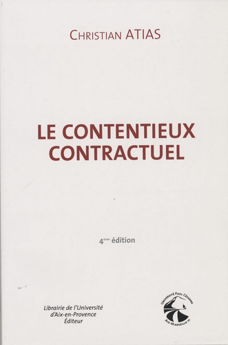 Christian Atias - Le contentieux contractuel : droit civil.
