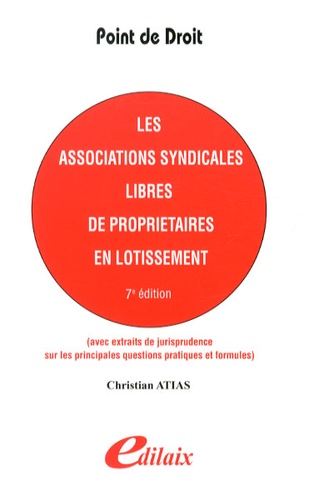Christian Atias - Les associations syndicales libres de propriétaires en lotissement.