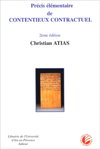 Christian Atias - Précis élémentaire de contentieux contractuel.