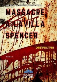 Christian Attard - Massacre à la Villa Spencer - Une enquête du Commissaire Grima.