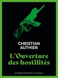 Christian Authier - L'Ouverture des hostilités.