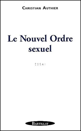 Christian Authier - Le Nouvel Ordre Sexuel.