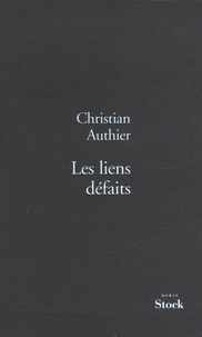 Christian Authier - Les liens défaits.