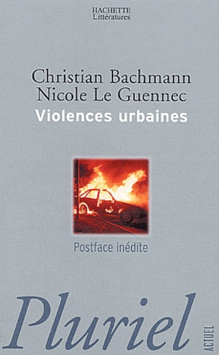Christian Bachmann et Nicole Le Guennec - Violences Urbaines.