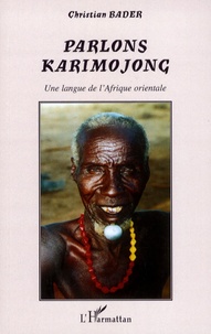 Christian Bader - Parlons karimojong - Une langue de l'Afrique orientale.