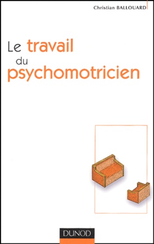 Christian Ballouard - Le travail du psychomotricien.