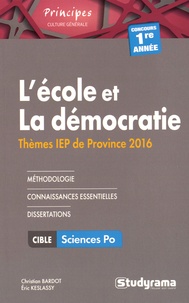 Christian Bardot et Eric Keslassy - L'école et La démocratie - Thèmes IEP 2016 (1re année).