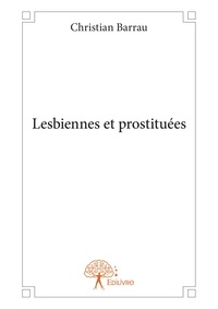 Christian Barrau - Lesbiennes et prostituées.