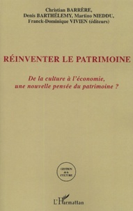 Christian Barrère et Denis Barthélémy - Réinventer le Patrimoine - De la culture à l'économie, une nouvelle pensée du patrimoine ?.