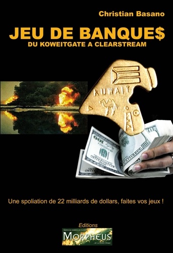 Christian Basano - Jeux de Banques - Du koweitgate à Clearstream.