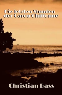 Die letzten Stunden der Carou Chiffonne