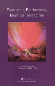 Christian Bataillou - Tourismes, Patrimoines, Identités, Territoires.