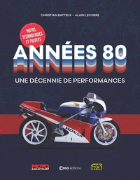 Motos, technologies et pilotes Années 80