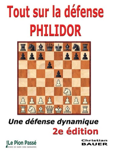 Christian Bauer - Tout sur la défense Philidor.