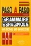 Espagnol B1-B2-C1 Paso a paso. Grammaire espagnole en fiches et exercices.