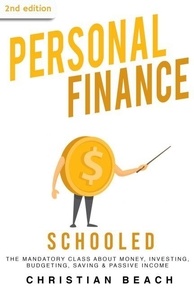 Ipod ebooks téléchargement gratuit Personal Finance: Schooled - The Mandatory Class About Money, Investing, Budgeting, Saving & Passive Income (2nd Edition) - How To Make More Money, #1 par  9798227913524 (Litterature Francaise)