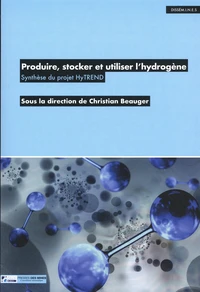 Produire, stocker et utiliser l'hydrogène