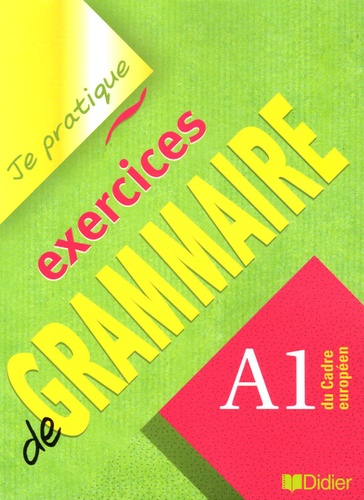 Christian Beaulieu - Exercices de grammaire - A1 du Cadre européen.