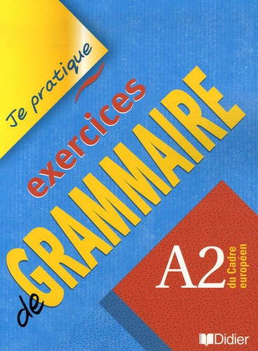 Christian Beaulieu - Exercices de grammaire - A2 du Cadre européen.