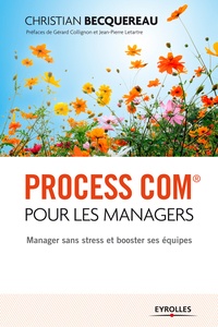 Christian Becquereau - Process com pour les managers - Manager sans stress et booster ses équipes.