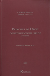 Christian Behrendt et Martin Vrancken - Principes de Droit Constitutionnel Belge.