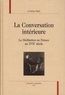 Christian Belin - La Conversation Interieure. La Meditation En France Au Xviieme Siecle.