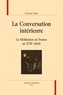Christian Belin - La conversation intérieure - La méditation en France au XVIIe siècle.