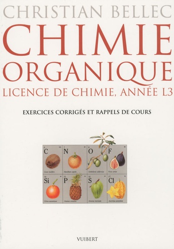 Christian Bellec - Chimie organique - Licence de chimie Année L3, Exercices corrigés et rappels de cours.