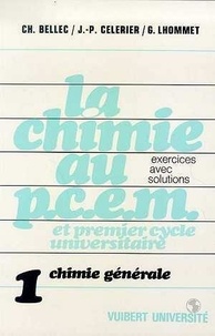 Christian Bellec et Gérard Lhommet - La Chimie au P.C.E.M. et premier cycle universitaire Tome  1 - Chimie générale.