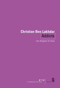Ebooks gratuits télécharger pdf italiano Addicts  - Les drogues et nous par Christian Ben Lakdhar 9782021447644 CHM DJVU (French Edition)