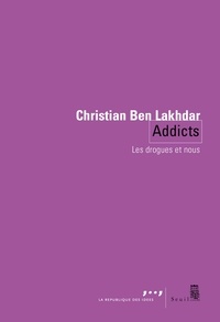 Téléchargez gratuitement le livre électronique Addicts  - Les drogues et nous in French 9782021447651 par Christian Ben Lakdhar DJVU