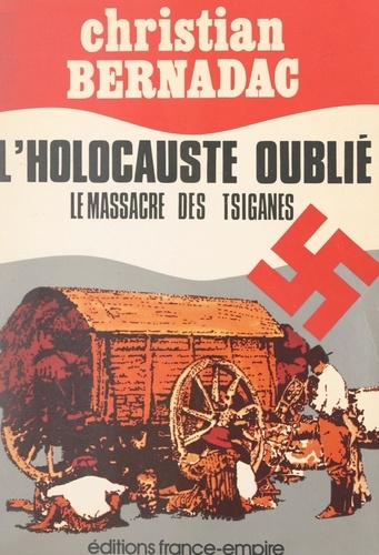 L'Holocauste oublié. Le massacre des Tsiganes