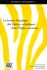 La Lecture Liturgique Des Epitres Catholiques Dans L'Eglise Ancienne