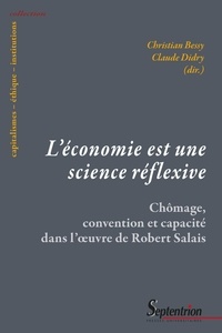 Christian Bessy et Claude Didry - L'économie est une science réflexive - Chômage, convention et capacité dans l'oeuvre de Robert Salais.