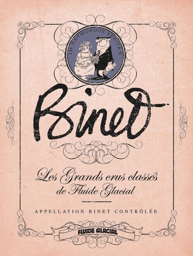 Binet. Les grands crus classés de Fluide Glacial