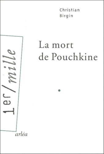 Christian Birgin - La mort de Pouchkine.