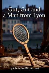 Gut, Gut, and a Man from Lyon