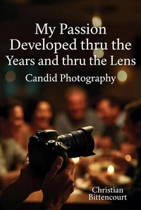 My Passion Developed thru the Years and thru the Lens