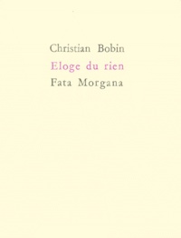 Christian Bobin - Eloge du rien.