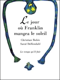 Le Jour Ou Franklin Mangea Le Soleil