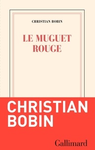 Christian Bobin - Le muguet rouge.