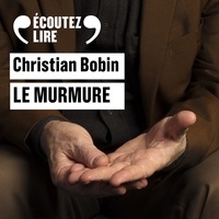Christian Bobin et Noam Morgensztern - Le murmure.
