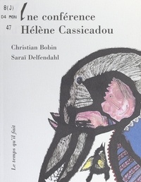 Christian Bobin et Saraï Delfendahl - Une conférence d'Hélène Cassicadou.