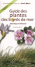 Christian Bock - Guide des plantes des bords de mer - Atlantique et Manche.