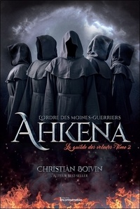 Christian Boivin - L'ordre des moines-guerriers Ahkena Tome 2 : La guilde des voleurs.