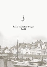 Christian Boldt et Sönke Loebert - Bauhistorische Forschungen Band 1 - Dr. Holger Reimers: Chemikalienkammer der Apotheke von 1671.