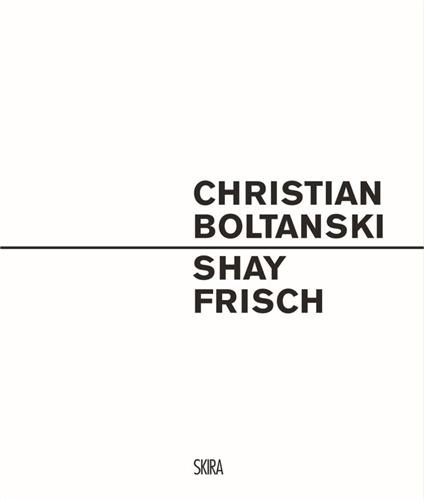 Christian Boltanski - Shay Frisch.