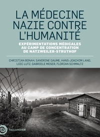 Christian Bonah - Médecine et nazisme - Les expériences médicales de la Reichsuniversität au camp de Natzweiller-Struthof.