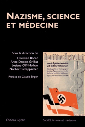 Christian Bonah et Anne Danion-Grilliat - Nazisme, science et médecine.