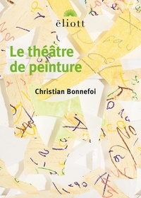Christian Bonnefoi - Le théâtre de peinture.
